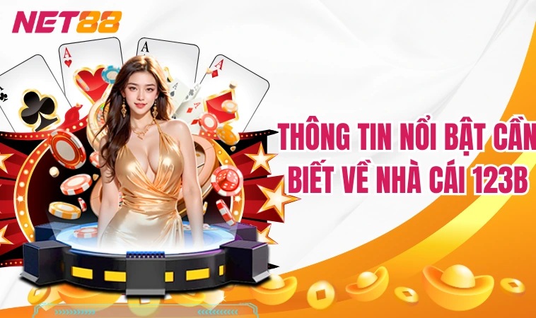 123B – Nền Tảng Cá Cược Dẫn Đầu Xu Hướng Giải Trí 2024 3 Thông tin nổi bật cần biết về nhà cái 123B