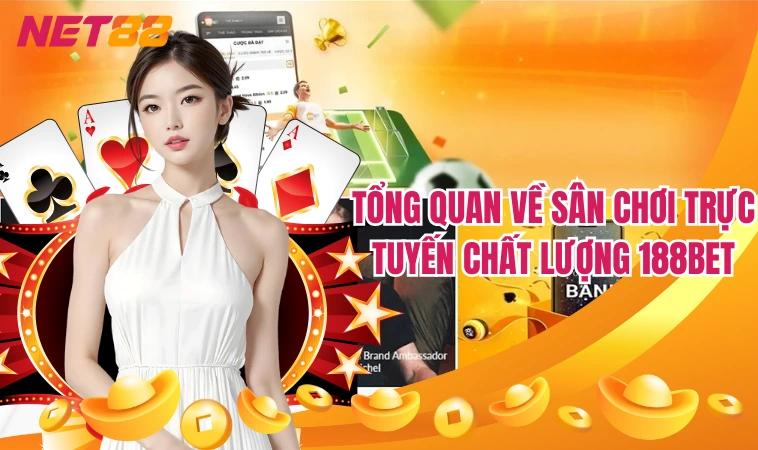188Bet – Sân Chơi Trực Tuyến Hot Hit Đáng Để Trải Nghiệm 3 Tổng quan về sân chơi trực tuyến chất lượng 188bet