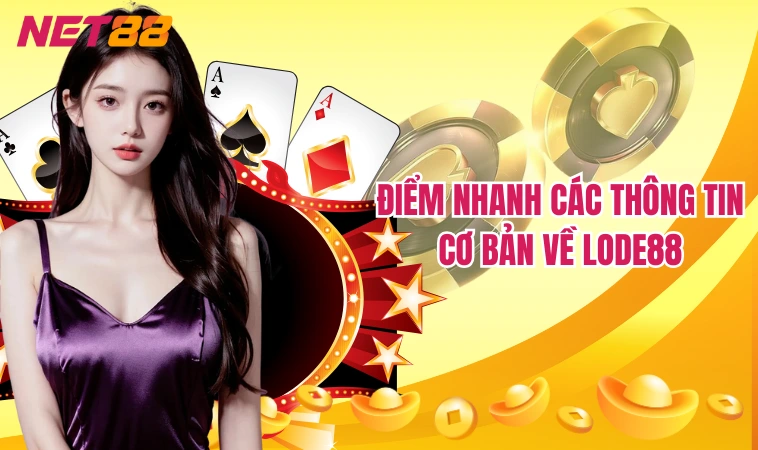 Lode88 – Sân Chơi Lô Đề Bất Bại 1 Ăn 900 Top Đầu Hiện Nay 3 Điểm nhanh các thông tin cơ bản về Lode88