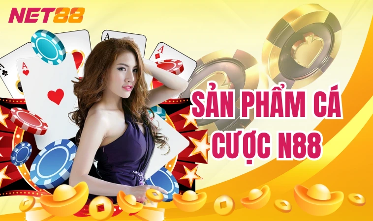 N88: Sân Chơi Cá Cược Đỉnh Chóp, Khuyến Mãi Thả Ga 2024 6 Sản phẩm cá cược N88