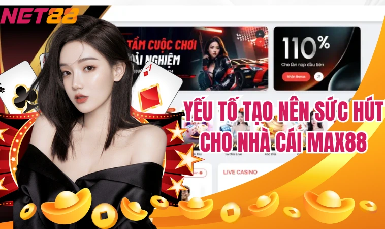 Max88 – Tụ Điểm Cá Cược Xanh Chín Đẳng Cấp Hot Nhất 2024 3 Yếu tố tạo nên sức hút cho nhà cái Max88