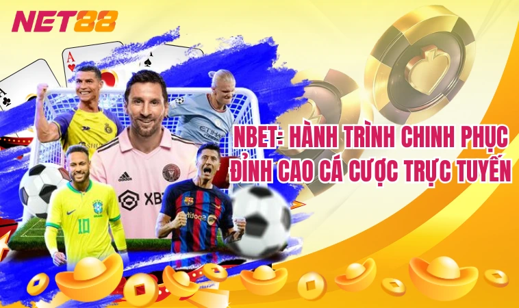 Nbet - Sảnh Cược Độc Đảo, Khuyến Mãi Siêu Khủng 4 Nbet: Hành trình chinh phục đỉnh cao cá cược trực tuyến