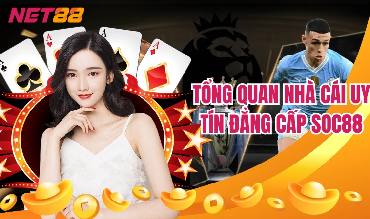 Soc88 | Nền Tảng Cá Cược Trực Tuyến Số 1 Việt Nam 3 Tổng quan nhà cái uy tín đẳng cấp Soc88