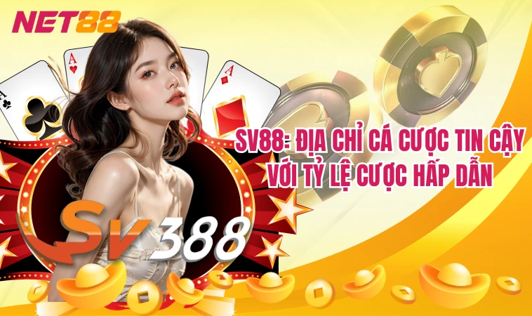 Sv88: Những Lý Do Bạn Nên Chọn Cá Cược Tại Đây 4 Sv88: Địa chỉ cá cược tin cậy với tỷ lệ cược hấp dẫn