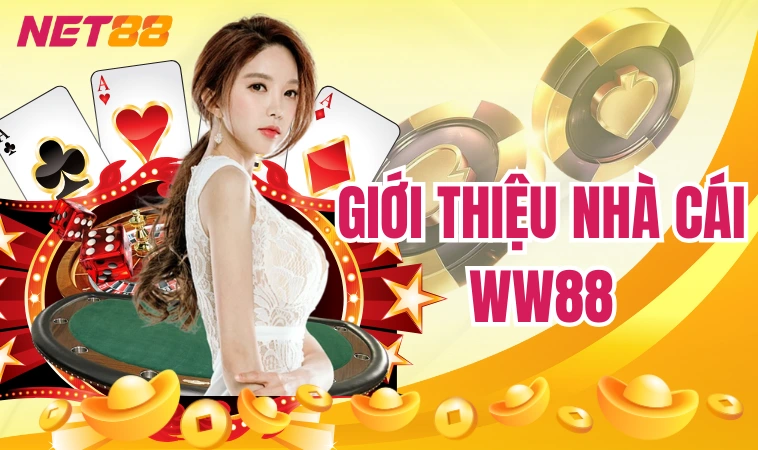 WW88: Thế Giới Giải Trí Online HOT Nhất Châu Á 2024 3 Giới thiệu nhà cái WW88